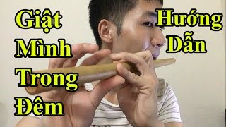Hướng dẫn Thổi Sáo Giật Mình Trong Đêm ( Tuấn Hưng ) - Cực Kì chi tiết - Alex Tú