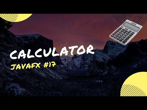 JavaFX Tutorial - 17 - Basic Calculator Application [Part 1]