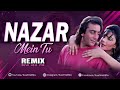 Nazar Mein Tu | Remix | Kush Hell Mix | Kumar Sanu | Sapna Mukharji | Jigar Mein Tu | Sunjay Dutt