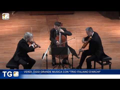 VERDI, OGGI GRANDE MUSICA CON “TRIO ITALIANO D’ARCHI”