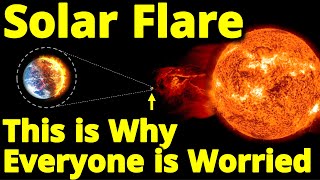 What Really Happens When An X-Class Flare Hits Earth? Solar Flare &amp; Coronal Mass Ejection Explained