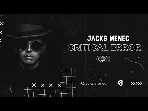 CRITICAL ERROR EPISODE 031 BY JACKS MENEC - TECHNO - DARKTECHNO