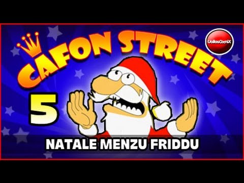 CAFON STREET episodio 5 - Natale menzu friddu