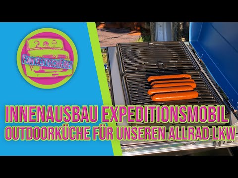 Die Außenküche für unseren Allrad LKW - Innenausbau 🔧 Expeditionsmobil / Reisemobil - S2🌍E21