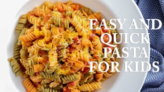 PASTA FOR KIDS / EASY AND QUICK PASTA / PASTA WITHOUT PASTA SAUCE