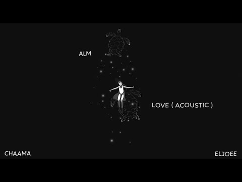 CHAAMA X ELJOEE - LOVE ( Acoustic )