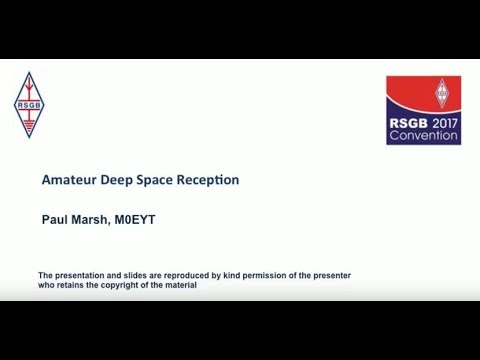 RSGB Convention lecture 2017 - Amateur deep space reception