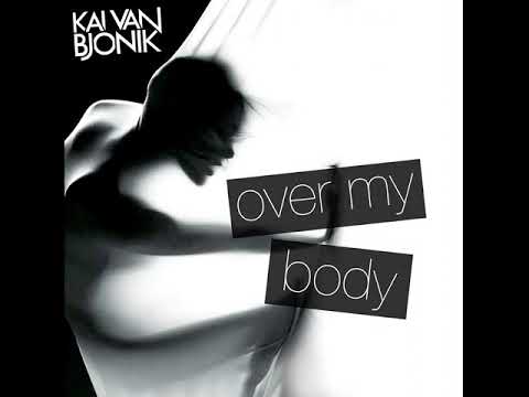 Kai van Bjonik - over my body (Jay Frog Remix)