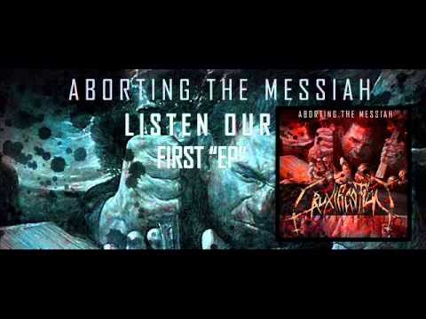 Cruxification - Aborting the Messiah (2011) Full EP