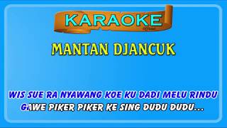 Download lagu Mantan Djancuk karaoke... mp3