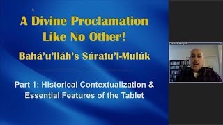 Web Talk # 21 | A Divine Proclamation Like No Other: Baha'u'llah's Suratu'l-Muluk Part 1