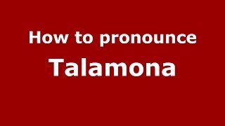 How to pronounce Talamona