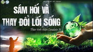 SÁM HỐI VÀ THAY ĐỔI LỐI SỐNG theo tinh thần Laudato Sí | Văn phòng JPIC - SVD - Việt Nam