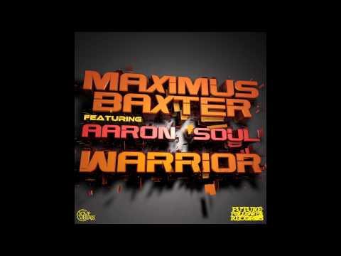 Maximus Baxter ft Aaron Soul - Warrior (Hustla Remix)