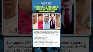 Download lagu Inilah Daftar 5 Anggota DPR RI Terkaya Menurut LHKPN Tahun 2024, Paling Kaya Sebesar RP2,6 Triliun mp3