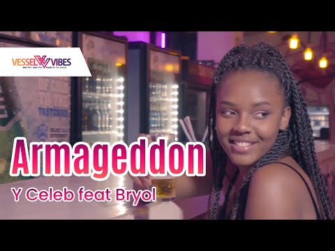 VesselVibes - Y Celeb feat Bryol - Armageddon [Official Music Video]