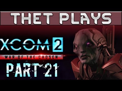 (2019) Thet Plays XCOM 2: War of the Chosen Part 21: RAGE [Stream VOD]