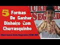 Espeterias -Como Ganhar Dinheiro Com Churrasquinho
