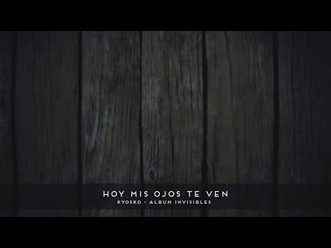 Hoy mis ojos te ven / INVISIBLES