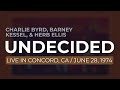 Charlie Byrd, Barney Kessel, & Herb Ellis - Undecided (Official Audio) - Live, 1974