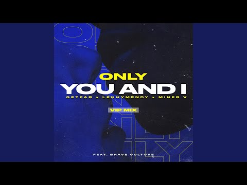 Only You and I (feat. Brave Culture) (Vip Mix 02)