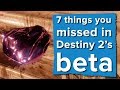 7 things you missed in the Destiny 2 beta