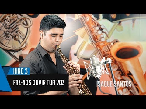 🎷 Hino 03 - Faz-nos ouvir Tua voz - Sax Soprano - Hinário 5 CCB - Isaque Santos 🎷