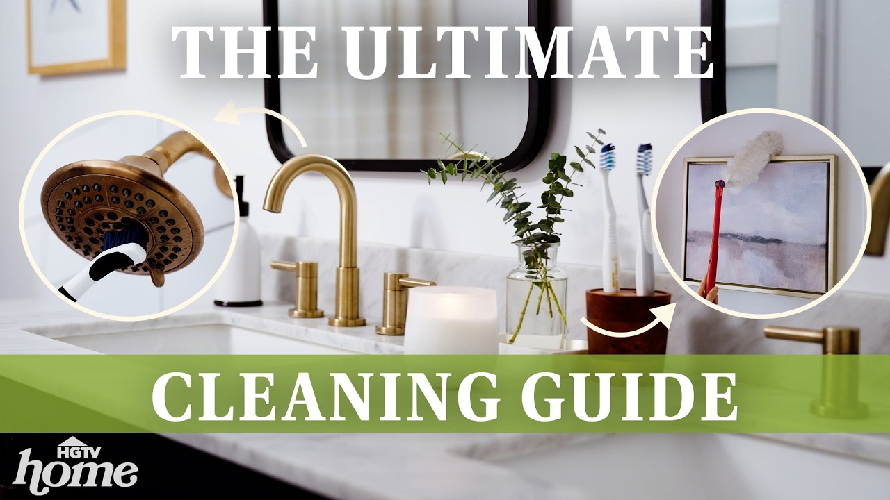 ULTIMATE Room-by-Room Cleaning Guide | HGTV Home