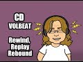 CD REVIEW Volbeat - Rewind, Replay, Rebound CD REVIEW Volbeat - Rewind, Replay, Rebound