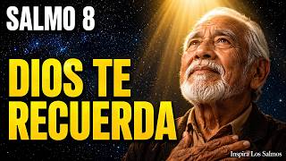 Oración de la Mañana con el SALMO 8 | DIOS TE RECUERDA HOY CUÁNTO VALES PARA ÉL
