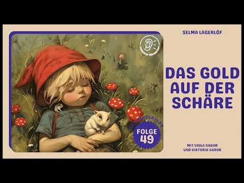 Das Gold auf der Schäre (Nils Holgersson, Folge 49) - Hörspiel mit Viola und Viktoria Gabor