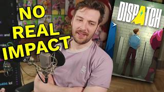 Dispatch's Choices Didn't Actually Matter...