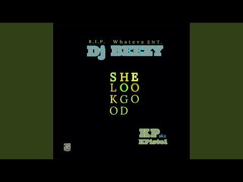 She Look Good (feat. Dj Beezy)