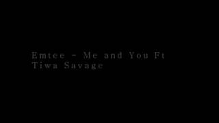 Download lagu Emtee - Me and You Ft Tiwa Savage (LYRICS) mp3
