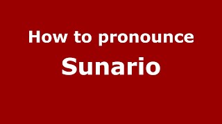 How to pronounce Sunario