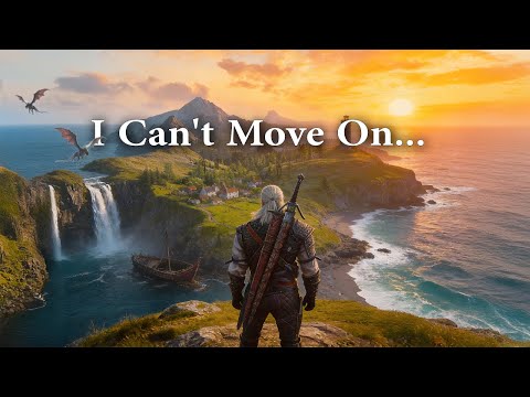 I Just Can't Move On From Witcher 3...