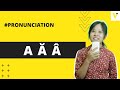 HOW TO PRONOUNCE A Ă Â | Vietnamese Pronunciation | Vietnamese In Practice
