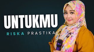 Download lagu UNTUKMU (COVER RISKA PRASTIKA) mp3