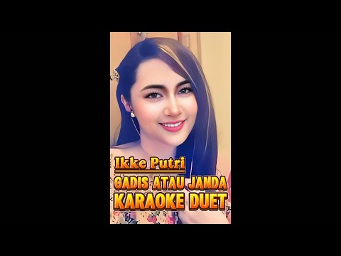 GADIS ATAU JANDA KARAOKE DUET IKKE PUTRI - MUSIK @eddymelodi  @lanakreatif