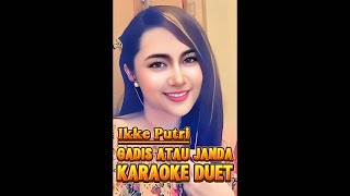 Download lagu GADIS ATAU JANDA KARAOKE DUET IKKE PUTRI - MUSIK @eddymelodi  @lanakreatif mp3 Download lagu GADIS ATAU JANDA KARAOKE DUET IKKE PUTRI - MUSIK @eddymelodi  @lanakreatif mp3