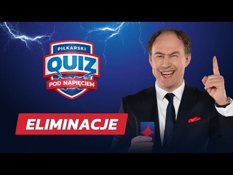 ELIMINACJE DO PIŁKARSKIEGO QUIZU POD NAPIĘCIEM!