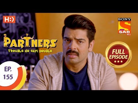 Partners Trouble Ho Gayi Double - Ep 155 - Full Episode - 2nd July, 2018