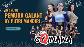 Download lagu 🔴 LIVE OQINAWA - PEMUDA GALAN BY PUTRY MANDIRI 05 SEPTEMBER 2025 - AJIBARANG mp3