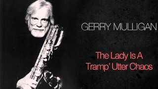 Gerry Mulligan Quartet - The Lady Is A Tramp' Utter Chaos