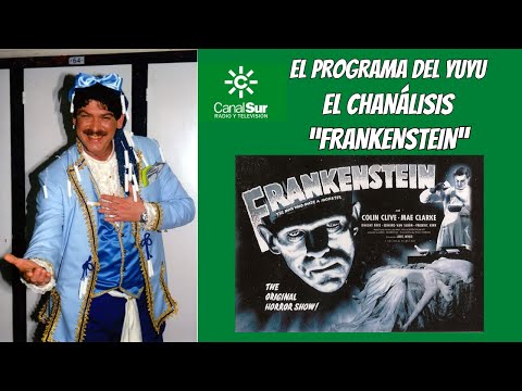 EL PROGRAMA DEL YUYU: "EL CHANÁLISIS" - FRANKESTEIN (1931)