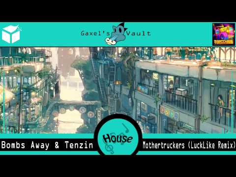 (Melbourne Bounce) Bombs Away & Tenzin - Mothertruckers (LuckLike Remix)