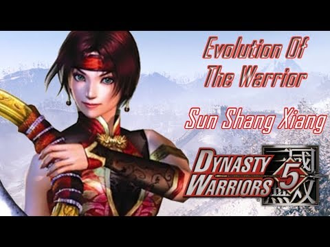 Evolution Of The Warrior | Sun Shang Xiang | Dynasty Warriors 5 |