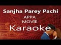 Sanjha Parey Pachi - Appa Movie Song || Karaoke (High Quality)