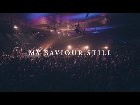 LIFE Worship (ft Matt Hooper) - My Saviour Still