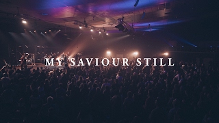 LIFE Worship (ft Matt Hooper) - My Saviour Still